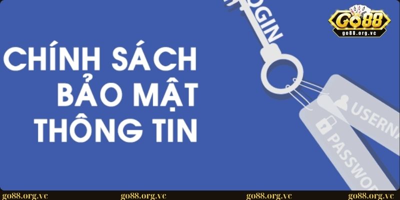 Chính sách bảo mật 1 Bảo vệ thông tin khách hàng khi đăng ký trên PC hay tải GO88 trên thiết bị di động